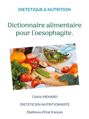 cover image of Dictionnaire alimentaire pour l'oesophagite.